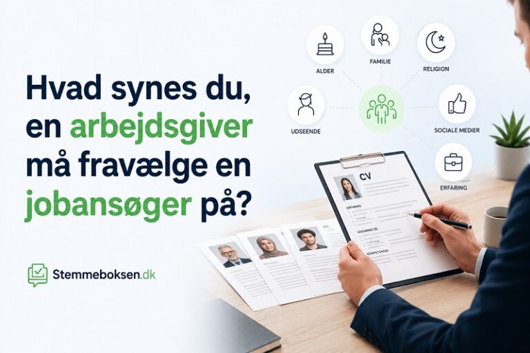 Hvad synes du, en arbejdsgiver må fravælge en jobansøger på?