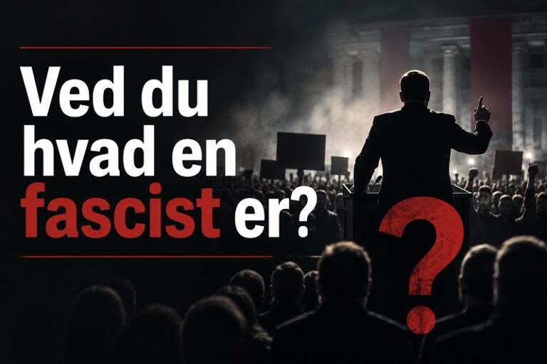 Ved du hvad en fascist er?